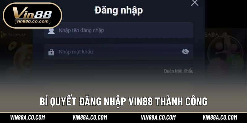 Bí quyết đăng nhập Vin88 thành công