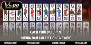 Cách Chơi Bài Chắn – Hướng Dẫn Chi Tiết Cho Newbie