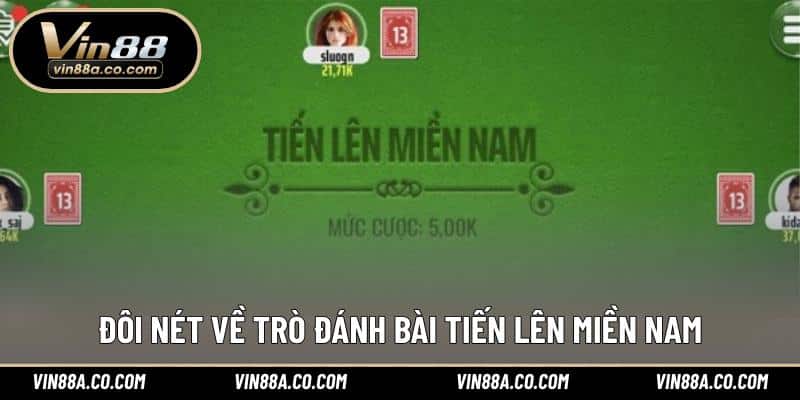 Đôi nét về trò đánh bài Tiến Lên Miền Nam