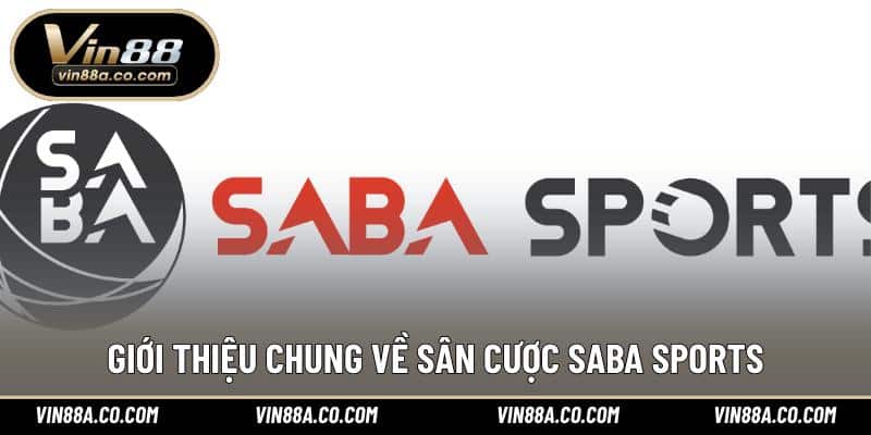 Giới thiệu chung về sân cược SABA Sports
