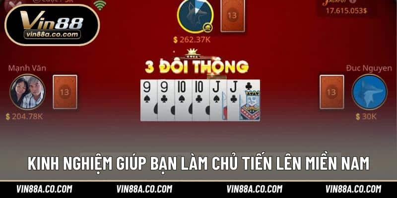 Kinh nghiệm giúp bạn làm chủ Tiến Lên Miền Nam
